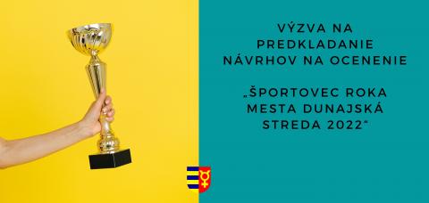 Výzva na predkladanie návrhov na ocenenie „Športovec roka mesta Dunajská Streda 2022“