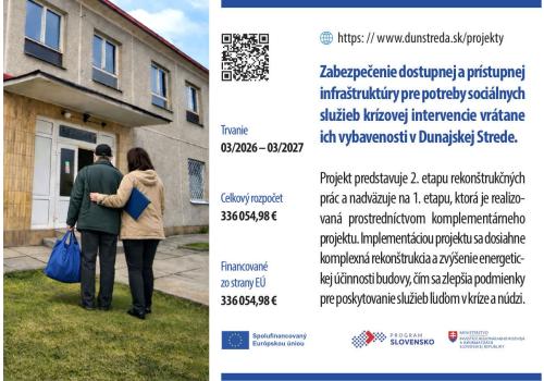 Informačná tabuľa/plagát - Zabezpečenie dostupnej a prístupnej infraštruktúry pre potreby sociálnych služieb krízovej intervencie, vrátane ich vybavenosti v meste Dunajská Streda